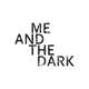 Me And The Dark