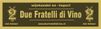 Due Fratelli di Vino - importeur van exclusieve Italiaanse wijnen