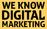 We Know Digital Marketing