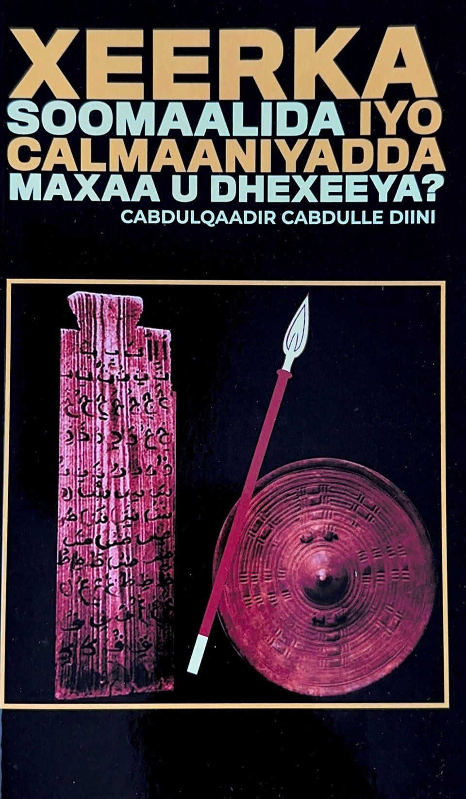 Cover of Xeerka Soomaalida iyo calmaaniyadda maxaa u dhexeeya?