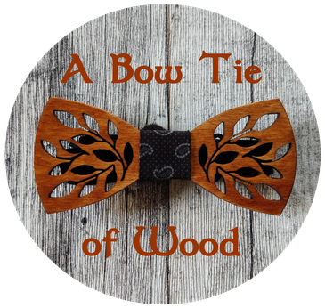 A Bow Tie of Wood,  En Fluga av trä