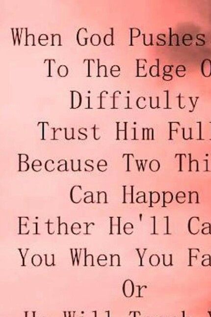OUR GOD - The Pusher to the EDGE - BUT He is also our CATCHER