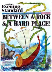 BETWEEN A ROCK AND A HARD PLACE 
