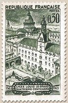 LYCÉE LOUIS LE GRAND 1563-1963 QUATRIÈME CENTENAIRE