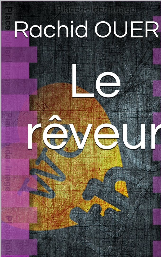LE REVEUR, RACHID OUERK
