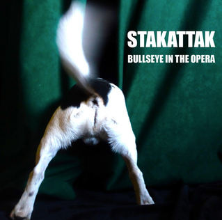Stakattak - Bullseye In The Opera