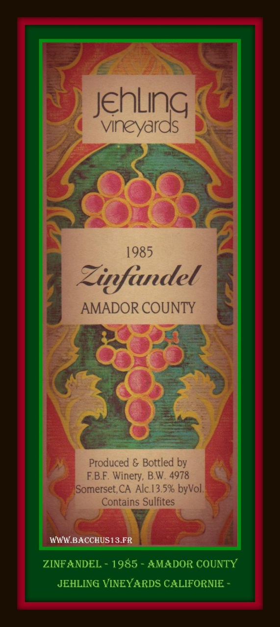 ZINFANDEL - 1985 - AMADOR COUNTY - JEHLING VINEYARDS - F.B.F. WINERY -SOMERSET - CALIFORNIA - 