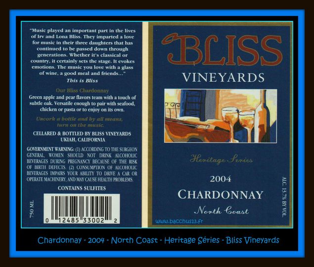 Une bien belle étiquette accompagnée de sa contre - étiquette de Bliss Vineyards - Cépage Chardonnay de North Coast - 2004 - Heritage séries - Ukiah - Californie -