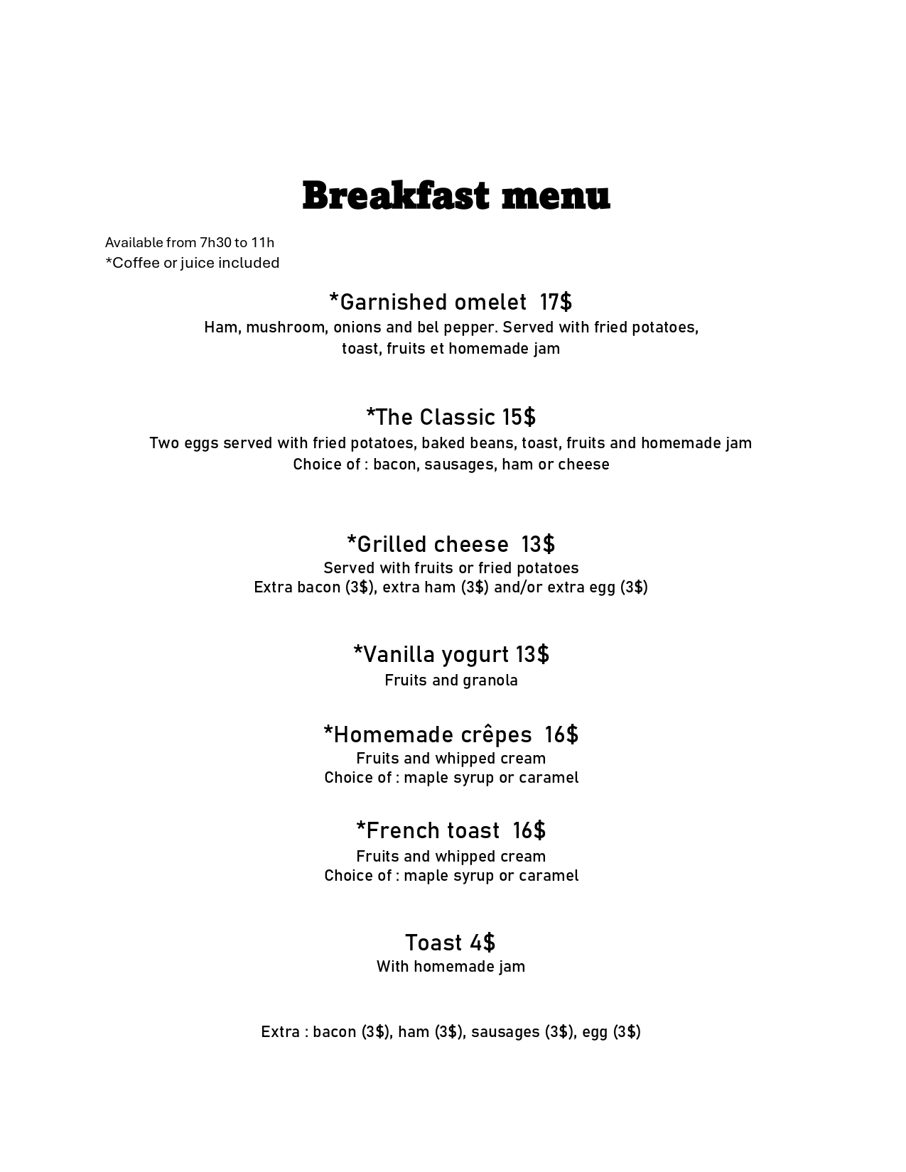 menu déjeuner : Omelette garnie, la classique, Griled cheese, Yogourt vanille, Crêpes maison garnies, rôties