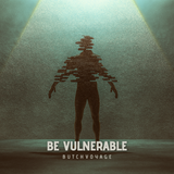 Be Vulnerable