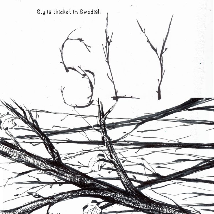 Sly, (the thicket)