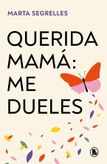 Querida mamá- me dueles
