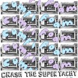 CRASH THE SUPER YACHT- CUMFI FOAM