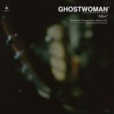 GHOSTWOMAN - ALIVE