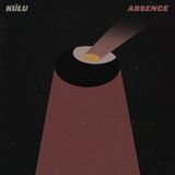 KÚLU – ABSENCE