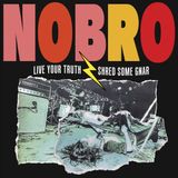 NOBRO – LIVE YOUR TRUTH SHRED SOME GNAR
