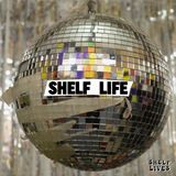 SHELF LIVES – SHELF LIFE