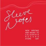 SLEEVE NOTES – CELEBRATE RECORD STORE DAY