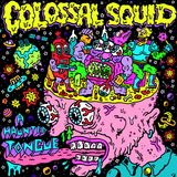COLOSSAL SQUID – A HAUNTED TONGUE