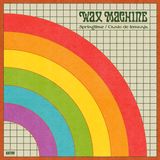 WAX MACHINE – SPRINGTIME / CANTO DE LEMANJÁ