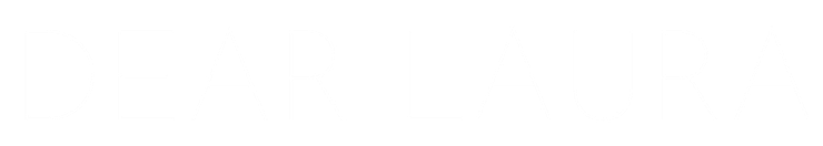 DEAR LAURA
