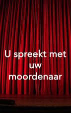 U spreekt met uw moordenaar