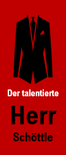 Die Talente des Herrn Schöttle ...