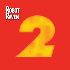 Robot Raven's Greatest Hits - Part Two