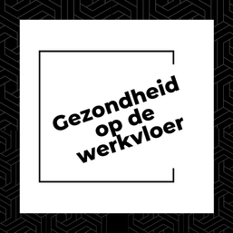 gezondheid op de werkvloer