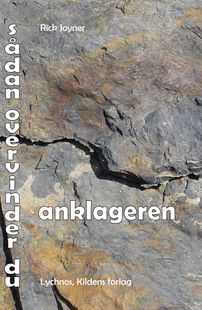 SÅDAN OVERVINDER DU ANKLAGER