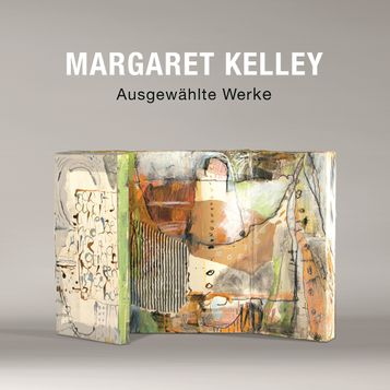 Margaret Kelley: Ausgewählte Werke aus 4 Jahrzehnten