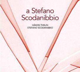 Håkon Thelin, Stefano Scodanibbio - a Stefano Scodanibbio (2014)