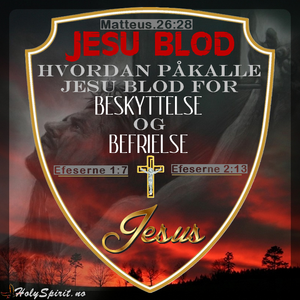 Hvordan påkalle Jesu Blod for beskyttelse og befrielse