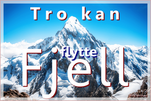 Tro kan flytte fjell