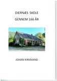 Johan Kirkmand Diernæs Skole gennem 166 år