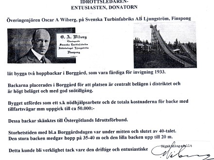 Två st hoppbackar byggdes  1933

i Borggård,
