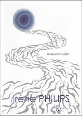 Irène Philips - texte: Jacqueline Guisset, 2012
