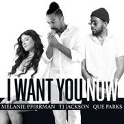 I WANT YOU NOW