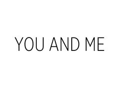 You and Me