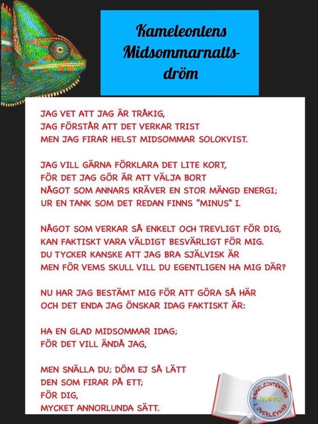Förra året bestämde jag mig för att skippa midsommar. En helg som inte har minsta betydelse för mig, bara obehag. Människor som sjunger, dricker, äter länge, allsång och det faktum att jag aldrig träffat en hink med en boll i mitt liv fick mg att säga nej! Det blev motstånd och denna dikt kom till.