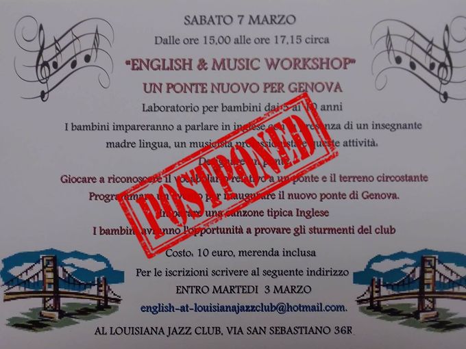 THIS IS A PUBLIC ANNOUNCEMENT! Sempre a seguito dell'allarme suscitato dal diffondersi del Corona Virus, l'English and Music workshop 'Un ponte nuovo per Genova' previsto per sabato 7 marzo è stato rimandato ad aprile. La nuova data sarà pubblicata quanto prima. Grazie.