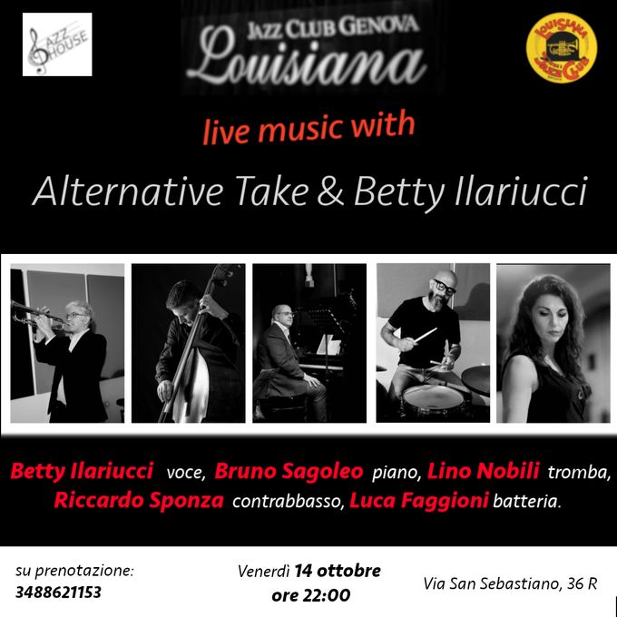 La serata di venerdì 14 ottobre avrà come protagonisti gli Alternative Take i quali, in aggiunta alla tradizionale line-up con Bruno Sagoleo al piano, Lino Nobili alla tromba, Riccardo Sponsa al contrabbasso e Luca Faggioni alla batteria, non fanno mistero di  avere Betty Ilariucci come Guest vocalist! Una serata da non perdere! Ricordatevi di prenotare!