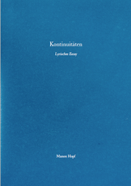 Kontinuitäten. Lyrisches Essay
