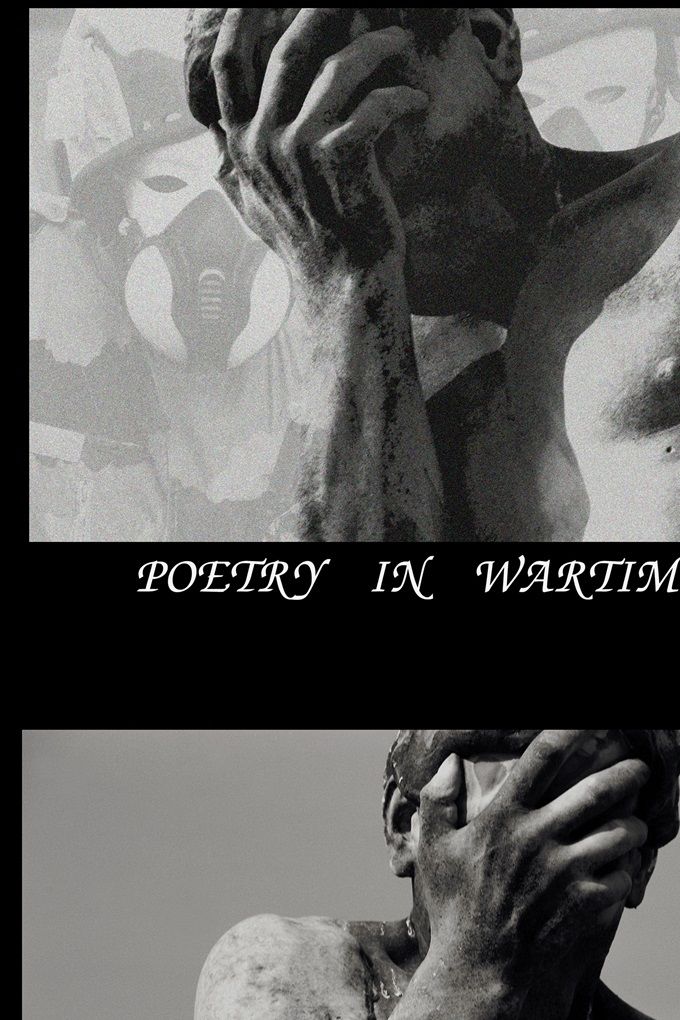 AND YET, we will make   POETRY  IN  WARTIME