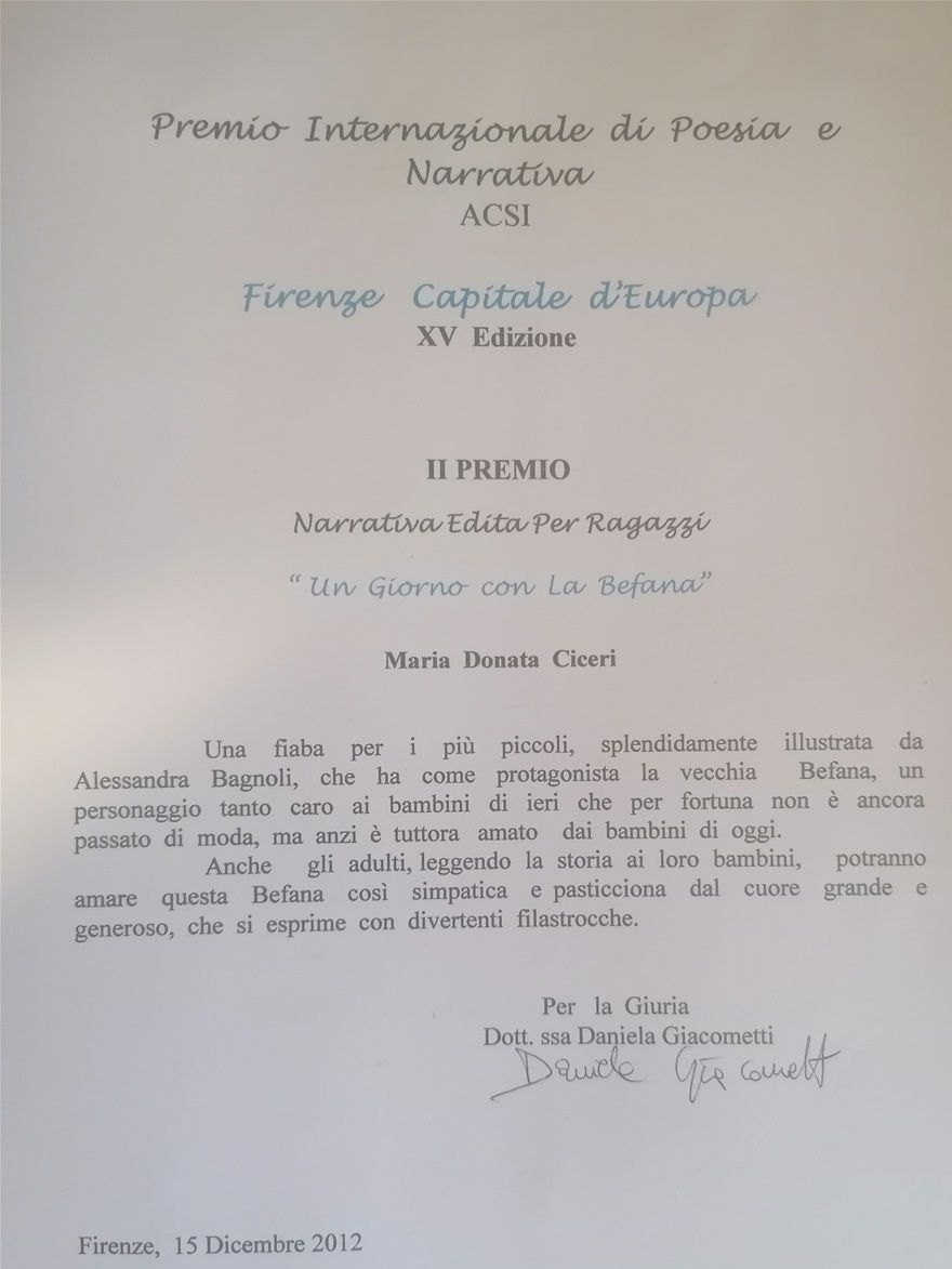 II  PREMIO  CON MOTIVAZIONE, nella sezione narrativa edita per ragazzi, al libro UN GIORNO CON LA BEFANA al XV Premio Internazionale di Poesia e Narrativa 