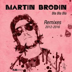Martin Brodin - Bla Bla Bla (remix album)