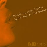Music Sounds Better With You & The Bomb