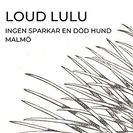 Loud Lulu Ingen sparkar en död hund
