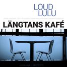 Loud Lulu Längtans Kafé