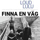 Loud Lulu Finna en väg